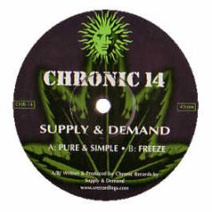 Supply & Demand - Pure & Simple/Freeze/Show Me - Chronic