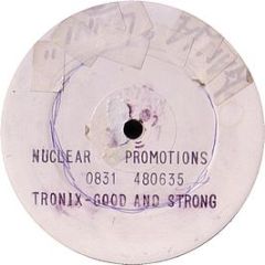 Tronix - Good And Strong - Nuclear