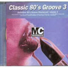 Classic 80's Groove - Definitive 80's Groove Vol3 - Mastercuts