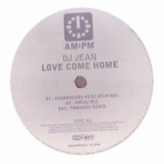 DJ Jean - Love Come Home - Am:Pm