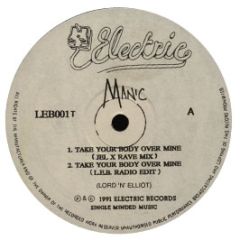 Manic - Take Your Body Over Mine - Electric Records