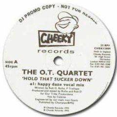 Ot Quartet - Hold That Sucker Down - Cheeky