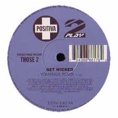 Perfect Phase Presents Those 2 - Get Wicked - Positiva