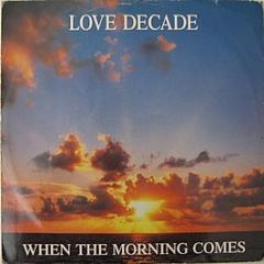 Love Decade - When The Morning Comes - All Around The World