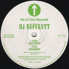 DJ Ruffkutt - Dub White - No U Turn
