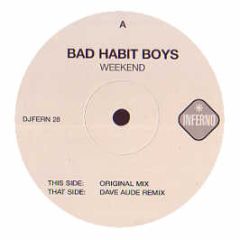 Bad Habit Boys - Weekend - Inferno