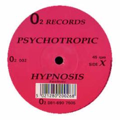 Psychotropic - Hypnosis - O2 Records