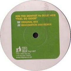 Jon The Dentist Vs Ollie Jaye - Imagination 2000/Feel So Good(Disc 1) - Tidy Trax