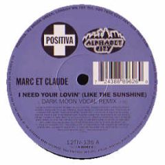 Marc Et Claude - I Need Your Lovin' (Like The Sunshine) - Positiva