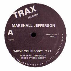 Marshall Jefferson / Jamie Principle - Move Your Body / Baby Wants To Ride - Trax