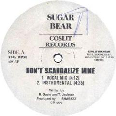 Sugar Bear - Don't Scandalize Mine - Coslit