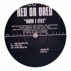 Red Or Dred - How I Feel - Locked On