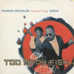 Frankie Knuckles - Too Many Fish - Virgin