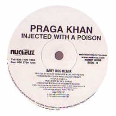 Praga Khan - Injected With A Poison (2001 Remixes) - Nukleuz