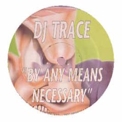 DJ Trace - By Any Means Necessary - Dee Jay Recordings