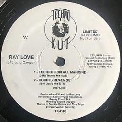 Ray Love - Robins Revenge / Techno For All Mankind - Techno Kut