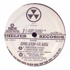 Roland Clark - I Get Deep - Shelter