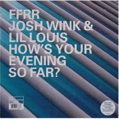 Josh Wink & Lil Louis - How's Your Evening So Far? - Ffrr