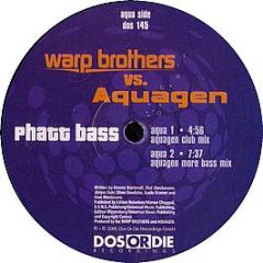 Warp Brothers Vs Aquagen - Phatt Bass - Dos Or Die
