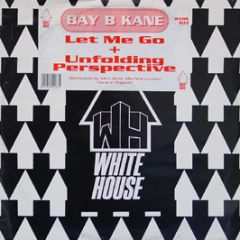 Bay-B-Kane - Let Me Go - White House
