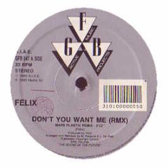 Felix - Don't You Want Me (Remix) - GFB