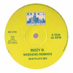 Bizzy B - Weekend (Remix) - Big City 10