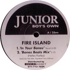 Fire Island - In Your Bones / Wake Up - Junior Boys Own