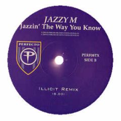 Jazzy M - Jazzin The Way You Know (Remixes) - Perfecto