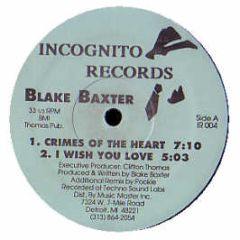 Blake Baxter - Crimes Of The Heart/Derise Me - Incognito
