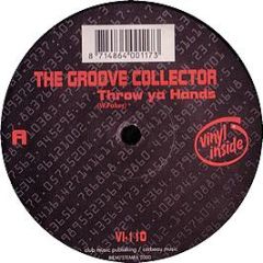 The Groove Collector - Throw Ya Hands - Vinyl Inside
