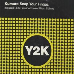 Kumara - Snap Your Fingaz (Remixes) - Y2K