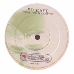 Ed Case - Something In Your Eyes - Red Rose Recordings