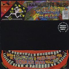 Tranquility Bass - We All Want To Be There - Astralwerks