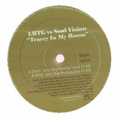 Ebtg Vs Soul Vision - Tracey In My Room - Vc Recordings