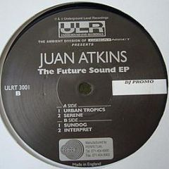 Juan Atkins - The Future Sound EP - ULR