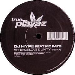 DJ Hype Feat MC Fats - Peace Love & Unity (Remix) - True Playaz