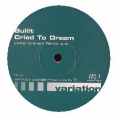 Bullit - Cried To Dream 2000 (Remixes) - Vc Recordings