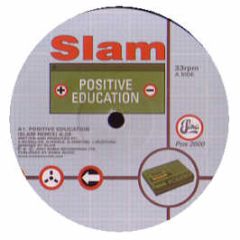 Slam - Positive Education (2001 Remix) - Soma