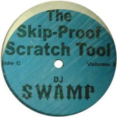 DJ Swamp Presents - Skip Proof Scratch Tool 2 - Swamp