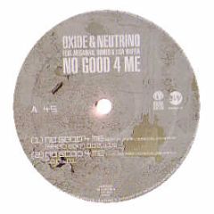 Oxide & Neutrino Feat So Solid - No Good 4 Me - East West