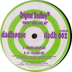 Original Soulboy - Sweet Girl Like Me - Dadhouse