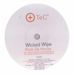 Wicked Wipe - Rock Da House - TEC