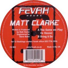 Matt Clarke - The Game We Play - Fevah House