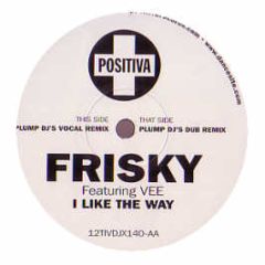 Frisky Feat. Vee - I Like The Way (Remix) - Positiva