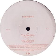Futureshock - The Question - Fuju Recordings 