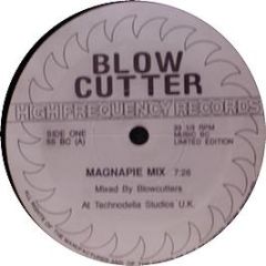 Blow - Cutter - High Frequency