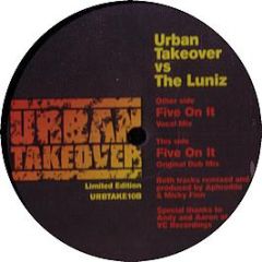Urban Takeover Vs The Luniz - Five On It - Urban Takeover