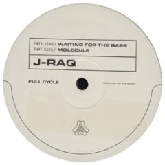 J-Raq - Waiting For The Bass - Full Cycle Records