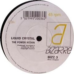 Liquid Crystal - The Power Within / Let It Go - Bizarre