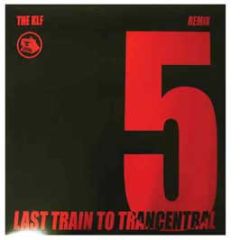 KLF - Last Train To Trancentral (Remix) - KLF